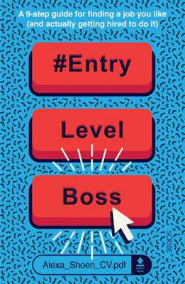 BOOKS4PEOPLE Entrylevelboss: A 9-Step Guide For Finding A Job You Like (And Actually Getting Hired To Do It)
