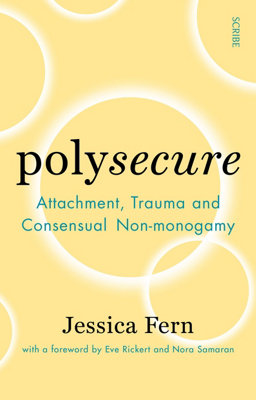 Scribe UK Polysecure: Attachment, Trauma And Consensual Non-Monogamy