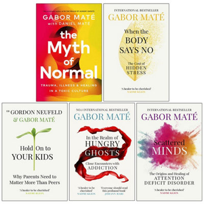 Vermilion Dr Gabor Maté 5 Books Collection Set (When The Body Says NoHold On To Your KidsIn The Realm Of Hungry GhostsScattered Minds from B&Q