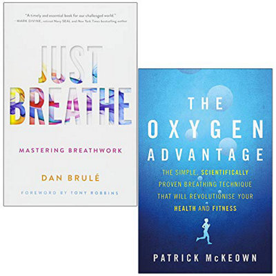 B&Q -  Just Breathe Mastering Breathwork By Dan Brule & The Oxygen Advantage By Patrick Mckeown 2 Books Collection Set