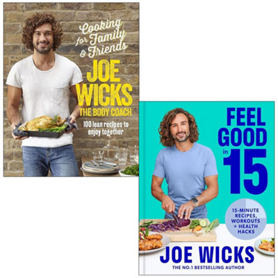 B&Q -  Cooking For Family And Friends And Feel Good In 15 By Joe Wicks 2 Books Collection Set