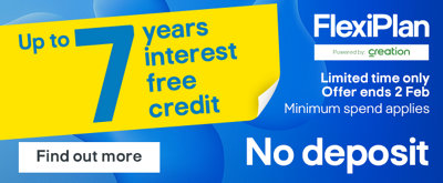 Up to 7 years interest free credit. No deposit. Limited time only. Offer ends 2 Feb. Minimum spend applies. FlexiPlan powered by Creation. Find out more