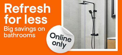 Refresh for less. Big savings on bathrooms. Online only. Selected products only. Click to shop now. For terms and conditions see the link under Products, in the footer.