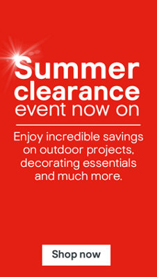 Summer clearance event now on. Enjoy incredible savings on outdoor projects, decorating essentials and much more. Shop now