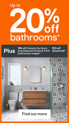 Up to 20% off bathrooms. Plus 15% off Imandra furniture and selected Grohe & VitrA bathroom ranges, and 10% off Splashwall. Terms & conditions apply, see the promotional terms & conditions at the bottom of the page.