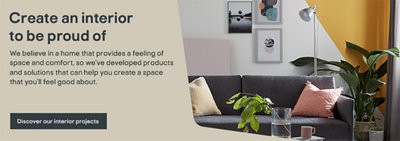 Create an interior to be proud of with our range of products and solutions that can help you create a space you'll feel good about. Learm more about interior projects.