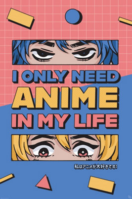 All I need is Anime 61 x 91.5cm Maxi Poster