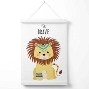 Be Brave Lion Tribal Animal Quote Poster with Hanger / 33cm / White