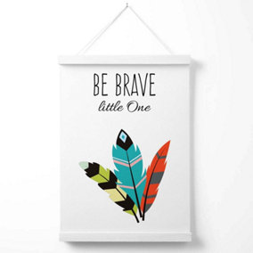 Be Brave Tribal Quote Poster with Hanger / 33cm / White