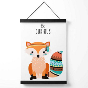 Be Curious Fox Tribal Animal Quote Medium Poster with Black Hanger