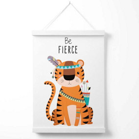Be Fierce Tiger Tribal Animal Quote Poster with Hanger / 33cm / White