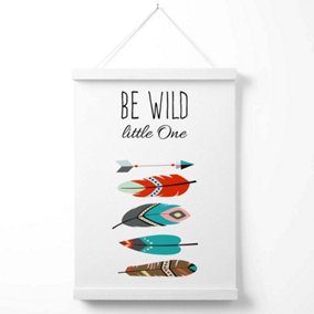 Be Wild Feathers Tribal Quote Poster with Hanger / 33cm / White