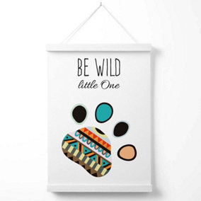 Be Wild Paw Print Tribal Quote Poster with Hanger / 33cm / White
