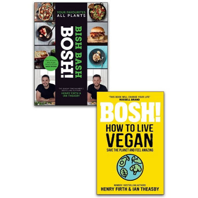 BISH BASH BOSH & Bosh How To Live Vegan By Henry Firth, Ian Theasby 2 ...