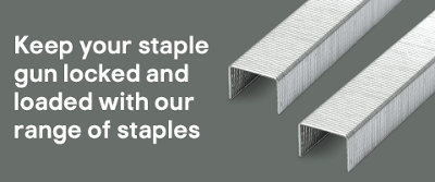 keep your staple gun locked and loaded with our range of staples