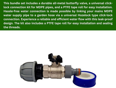 Click-Lock Butterfly Valve Connection Kit -Universal Click-Lock Connection (20mm MDPE) with PTFE Tape Roll