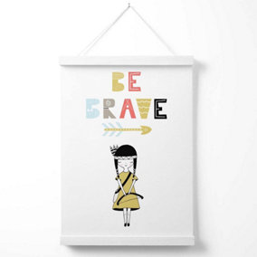 Cute Colourful Be Brave Little Girl Scandi Quote Poster with Hanger / 33cm / White