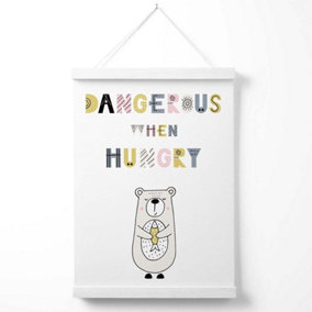 Cute Dangerous When Hungry Bear Scandi Quote Poster with Hanger / 33cm / White