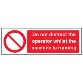 Do Not Distract The Operator Sign - Rigid Plastic - 300x100mm (x3)