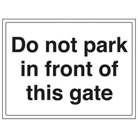 Do Not Park In Front Of Gate Sign - Rigid Plastic - 400x300mm (x3)