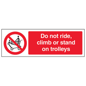 Do Not Ride, Climb Or Stand On Trolleys Sign - Rigid Plastic - 450x150mm (x3)