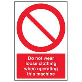 Do Not Wear Loose Clothing When Operating Sign - Rigid Plastic - 200x300mm (x3)
