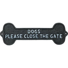 Dogs Please Close The Gate Bone Sign Cast Iron Sign Plaque Door Wall Gate Post