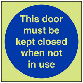Door Kept Closed When Not In Use Sign - Glow in Dark - 150x150mm (x3)
