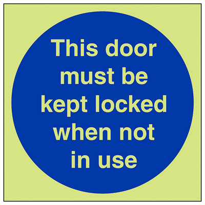 Door Kept Locked When Not In Use Sign - Glow in Dark - 150x150mm (x3)