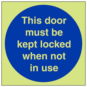 Door Kept Locked When Not In Use Sign - Glow in Dark - 150x150mm (x3)