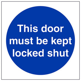 Door Must Be Kept Locked Shut Sign - Glow in the Dark - 150x150mm (x3)