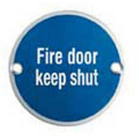 Fire Door Keep Shut Sign 64mm Fixing Centres 76mm Dia Satin Steel
