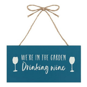 Garden Hanging Sign "We're in the garden Drinking. Gift Idea. H10 x W20 cm