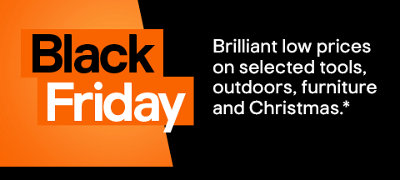 Black Friday. Brilliant low prices on selected tools, outdoors, furniture and Christmas. Click here to shop now. Terms & conditions apply, refer to the Promotional terms & conditions link in the footer of the page.