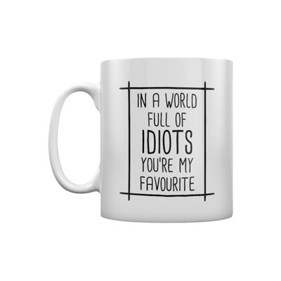 Grindstore In A World Full Of Idiots Youre My Favourite Mug White (One Size)