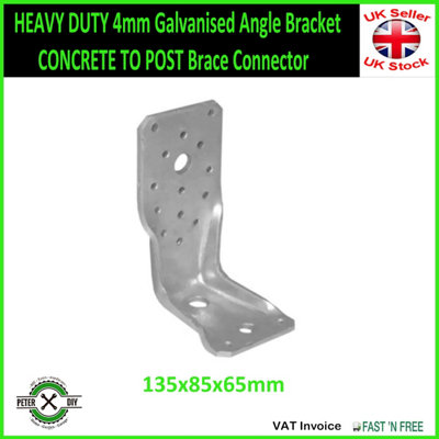 HEAVY DUTY 4mm Galvanised Angle Bracket CONCRETE TO POST Brace Connector Size: 135x85x65mm ( Pack of: 4 )