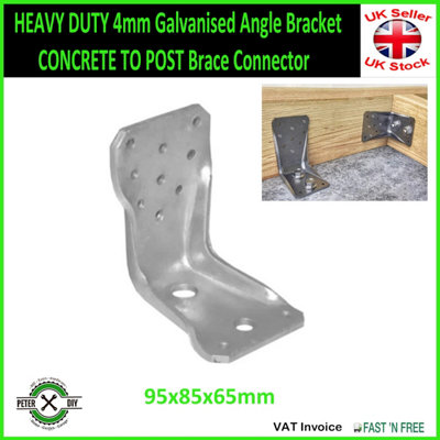 HEAVY DUTY 4mm Galvanised Angle Bracket CONCRETE TO POST Brace Connector Size: 95x85x65mm ( Pack of: 4 )