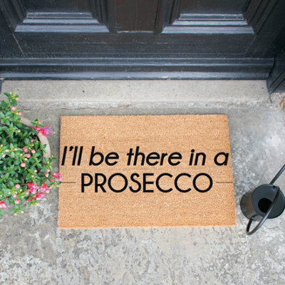 I'll be there in a prosecco doormat