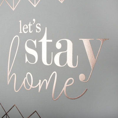 Let's Stay Home Typography Metallic Printed Canvas Wall Art