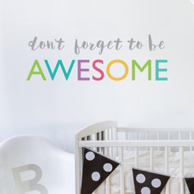 Multi coloured Don't forget to be awesome wall sticker