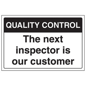 Next Inspector Is Our Customer Sign - Rigid Plastic - 300x200mm (x3)