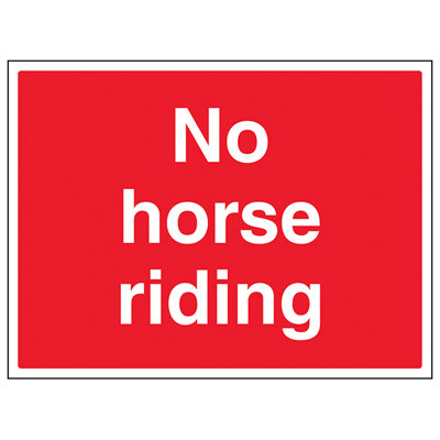 No Horse Riding Agricultural Sign - 1mm Rigid Plastic - 600x450mm (x3)