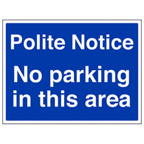 No Parking In This Area Polite Notice - Rigid Plastic - 600x450mm (x3)