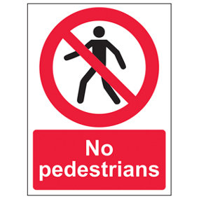 No Pedestrians Prohibited Access Sign - Rigid Plastic - 150x200mm (x3)