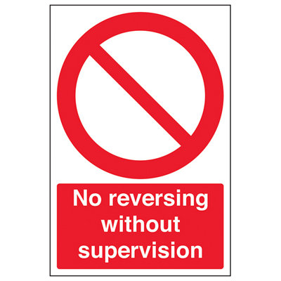 No Reversing Without Supervision Vehicle Sign - Rigid Plastic - 450x600mm (x3)
