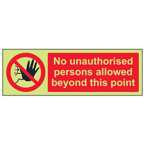 No Unauthorised Persons Beyond Sign - Glow in Dark - 300x100mm (x3)
