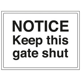 NOTICE Keep Gate Safety Shut Sign - Adhesive Vinyl - 300x200mm (x3)