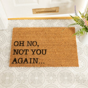 Oh No Not You Again Doormat - Regular 60x40cm