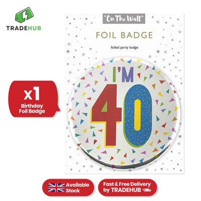On The Wall Silver Age 40 Birthday Foil Badge