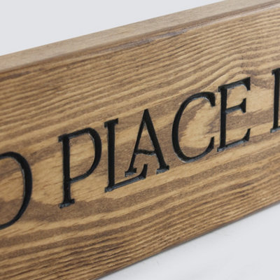 Peak Heritage Engraved Wooden Sign 60cm - There's No Place Like Home
